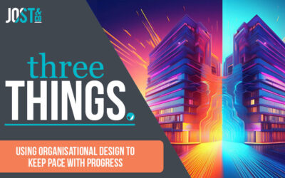 Using organisational design to keep pace with progress